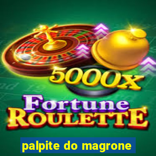 palpite do magrone